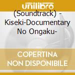 (Soundtrack) - Kiseki-Documentary No Ongaku- cd