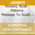 Howard, Noah - Patterns. Message To South Africa cd