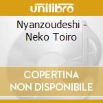Nyanzoudeshi - Neko Toiro cd