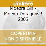 Moedra Girl - Moeyo Doragons ! 2006 cd