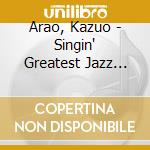 Arao, Kazuo - Singin' Greatest Jazz Hits cd