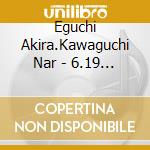 Eguchi Akira.Kawaguchi Nar - 6.19 Live Chopin * Chopin cd
