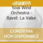 Soai Wind Orchestra - Ravel: La Valse cd