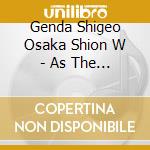 Genda Shigeo Osaka Shion W - As The Sun Rises cd