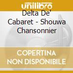 Delta De' Cabaret - Shouwa Chansonnier cd