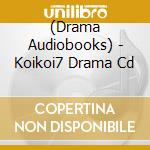 (Drama Audiobooks) - Koikoi7 Drama Cd cd