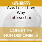 Ave.To - Three Way Intersection cd