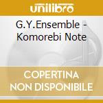 G.Y.Ensemble - Komorebi Note cd