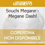 Souchi Megane - Megane Dash! cd