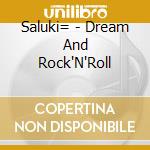 Saluki= - Dream And Rock'N'Roll cd