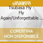 Tsubasa Fly - Fly Again/Unforgettable Days cd