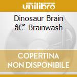 Dinosaur Brain â€“ Brainwash cd