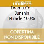 Drama Cd - Junshin Miracle 100% cd