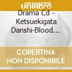 Drama Cd - Ketsuekigata Danshi-Blood Type A cd