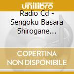 Radio Cd - Sengoku Basara Shirogane Vol.2 cd