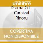 Drama Cd - Carnival Rinoru cd