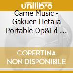 Game Music - Gakuen Hetalia Portable Op&Ed        Maxi Single cd
