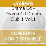 Drama Cd - Drama Cd Dream Club 1 Vol.1 cd