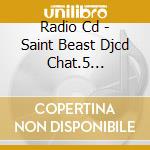 Radio Cd - Saint Beast Djcd Chat.5 -Kedamono 2 (2 Cd) cd