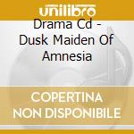 Drama Cd - Dusk Maiden Of Amnesia cd