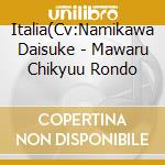 Italia(Cv:Namikawa Daisuke - Mawaru Chikyuu Rondo cd