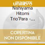 Nishiyama Hitomi Trio'Para - Shift cd