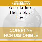 Yoshida Jiro - The Look Of Love