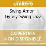 Swing Amor - Gypsy Swing Jazz cd musicale di Swing Amor