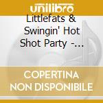 Littlefats & Swingin' Hot Shot Party - Meet Fat Meat ???1 cd musicale di Littlefats & Swingin' Hot Shot Party