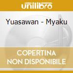 Yuasawan - Myaku cd