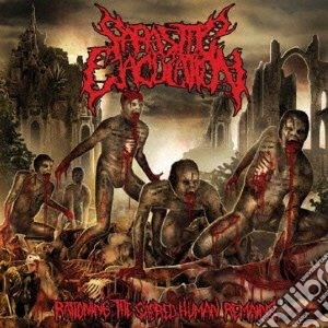 Parasitic Ejaculation - Rationing The Sacred Human Remains cd musicale di Parasitic Ejaculation