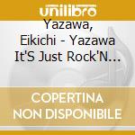 Yazawa, Eikichi - Yazawa It'S Just Rock'N Roll cd