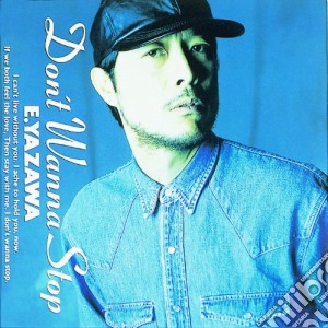 Eikichi Yazawa - Don'T Wanna Stop cd musicale di Yazawa, Eikichi