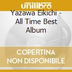 Yazawa Eikichi - All Time Best Album cd