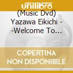 (Music Dvd) Yazawa Eikichi - -Welcome To Rocknroll- Eikichi Yazawa 150 Times In Budokan (2Dvd) cd musicale
