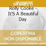 Rolly Cooke - It'S A Beautiful Day cd
