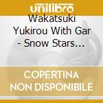 Wakatsuki Yukirou With Gar - Snow Stars In Christmas cd musicale