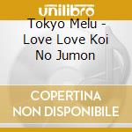 Tokyo Melu - Love Love Koi No Jumon cd
