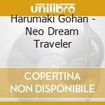 Harumaki Gohan - Neo Dream Traveler cd