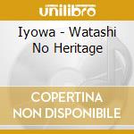 Iyowa - Watashi No Heritage cd