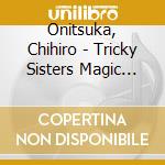 Onitsuka, Chihiro - Tricky Sisters Magic Burger cd