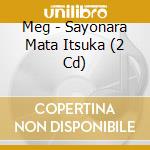 Meg - Sayonara Mata Itsuka (2 Cd) cd