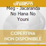 Meg - Jacaranda No Hana No Youni cd