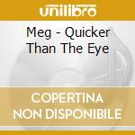 Meg - Quicker Than The Eye cd