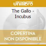 The Gallo - Incubus cd