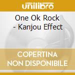 One Ok Rock - Kanjou Effect cd musicale di One Ok Rock