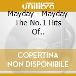 Mayday - Mayday The No.1 Hits Of.. cd musicale di Mayday