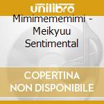 Mimimememimi - Meikyuu Sentimental cd