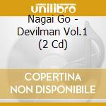 Nagai Go - Devilman Vol.1 (2 Cd) cd