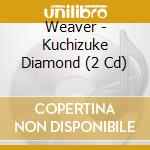 Weaver - Kuchizuke Diamond (2 Cd) cd